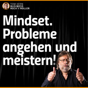 Read more about the article Mindset. Probleme angehen und meistern!